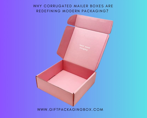 Why Corrugated Mailer Boxes Are Redefining Modern Packaging？