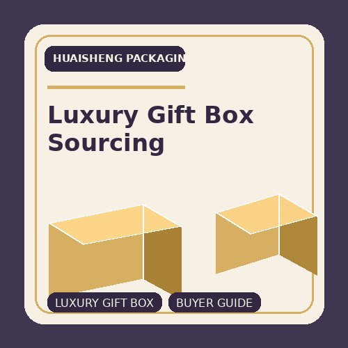 Luxury Gift Box Sourcing for Premium Brands: Buyer Questions, Materials, and Finishing Details