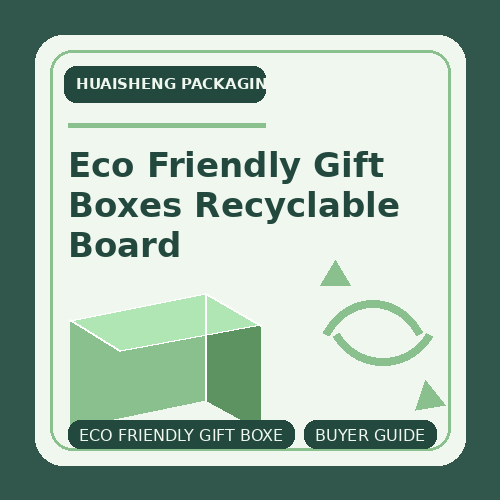 Eco Friendly Gift Boxes and Recyclable Cardboard Boxes: Practical Sourcing for Sustainable Brands