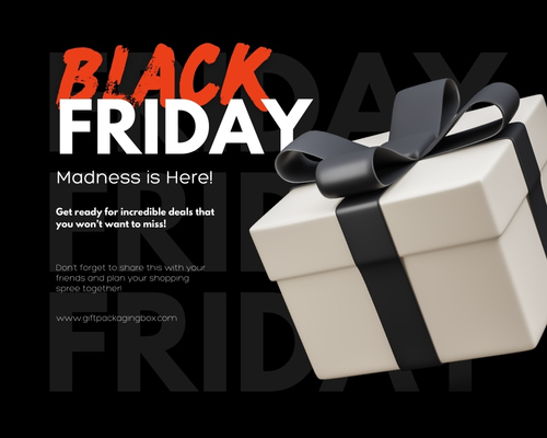 Best Gift Packaging Boxes for Black Friday Shopping: Get Ready for the Holidays