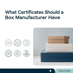 What Certificates Should a Box Manufacturer Have?
